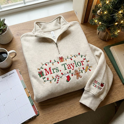 Personalized Christmas Teacher Quarter Zip, Embroidered Teacher Pullover, Custom Teacher Name Sweatshirt